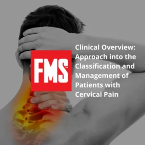 Clinical Overview: Approach into the Classification and Management of Patients with Cervical Pain