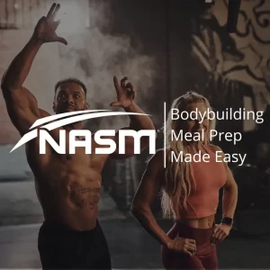 Bodybuilding Meal Prep Made Easy by NASM